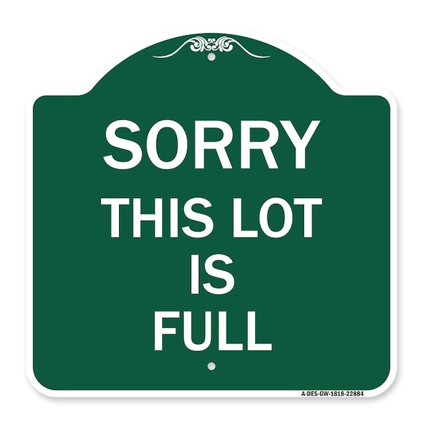 Signmission Designer Series Sign Sorry This Lot Is Full, Green & White Aluminum Sign, 18" x 18", GW-1818-22884 A-DES-GW-1818-22884 - main
